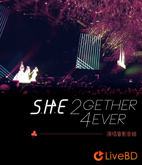 S.H.E 2gether 4ever 2013 世界巡回演唱会 (2013) BD蓝光原盘 41.2G_Blu-ray_BDMV_BDISO_