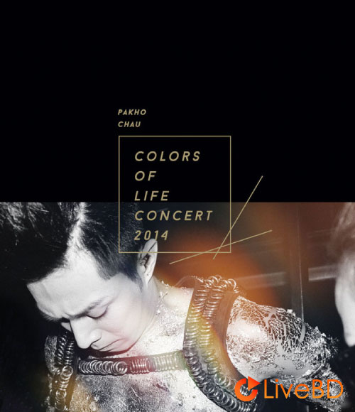 周柏豪 Colors Of Life Concert 香港红馆演唱会 (2014) BD蓝光原盘 41.3G_Blu-ray_BDMV_BDISO_