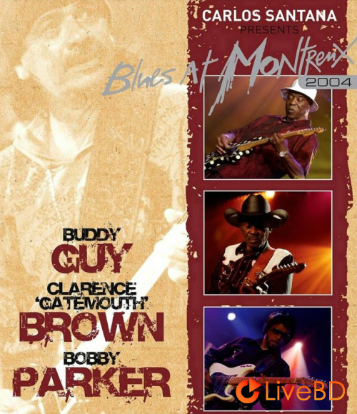 VA – Carlos Santana Presents : Blues At Montreux 2004 (2006) BD蓝光原盘 40.9G_Blu-ray_BDMV_BDISO_
