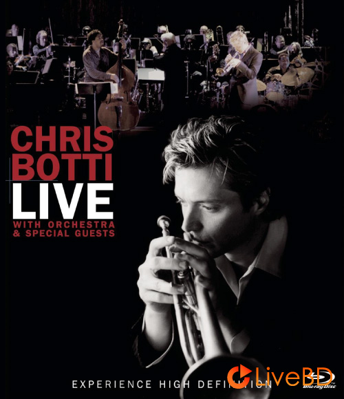 Chris Botti – Live with Orchestra and Special Guests (2007) BD蓝光原盘 38.3G_Blu-ray_BDMV_BDISO_