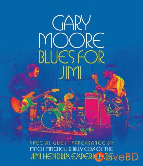 Gary Moore – Blues For Jimi (2007) BD蓝光原盘 20.9G_Blu-ray_BDMV_BDISO_