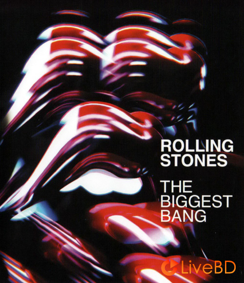 The Rolling Stones – The Biggest Bang (2007) BD蓝光原盘 39.1G_Blu-ray_BDMV_BDISO_