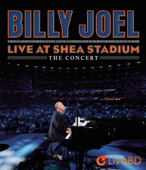 Billy Joel – Live At Shea Stadium (2008) BD蓝光原盘 42.6G_Blu-ray_BDMV_BDISO_