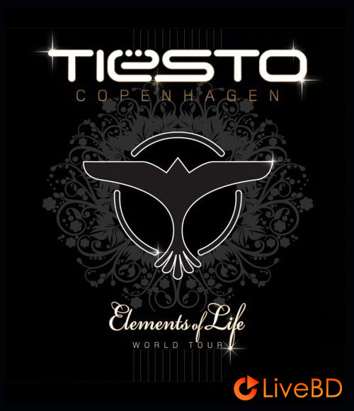 DJ Tiësto – Copenhagen Elements of Life World Tour (2BD) (2008) BD蓝光原盘 45.8G_Blu-ray_BDMV_BDISO_