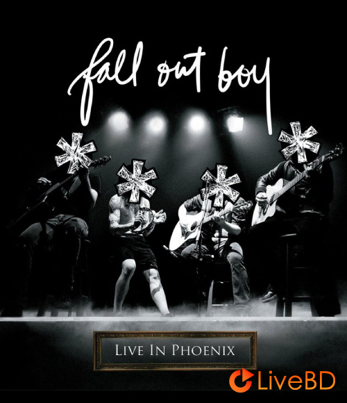Fall Out Boy – Live In Phoenix (2008) BD蓝光原盘 16.7G_Blu-ray_BDMV_BDISO_