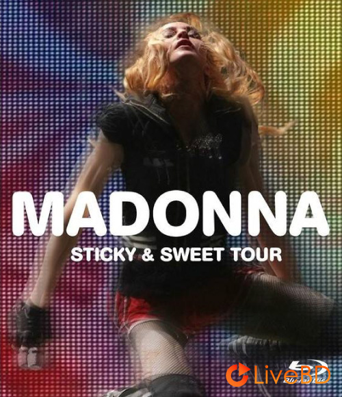 Madonna – Sticky & Sweet Tour (2008) BD蓝光原盘 42.7G_Blu-ray_BDMV_BDISO_
