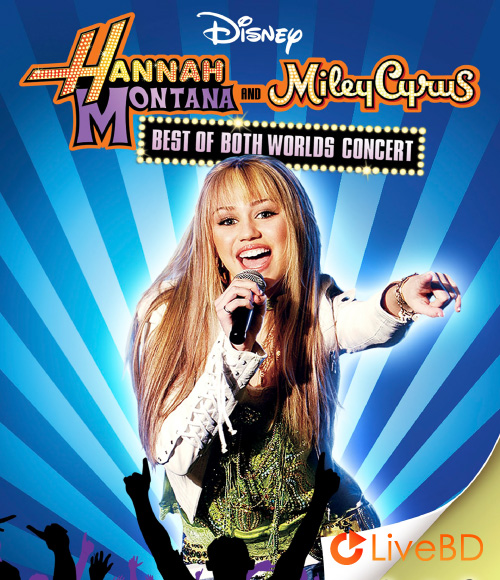 Hannah Montana & Miley Cyrus – Best of Both Worlds Concert (2008) BD蓝光原盘 45.4G_Blu-ray_BDMV_BDISO_