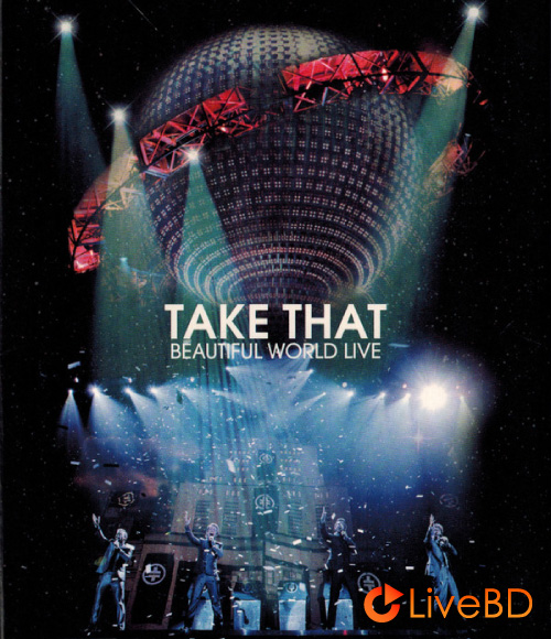 Take That – Beautiful World Live (2008) BD蓝光原盘 42.2G_Blu-ray_BDMV_BDISO_