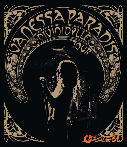 Vanessa Paradis – Divinidylle Tour (2008) BD蓝光原盘 39.8G_Blu-ray_BDMV_BDISO_