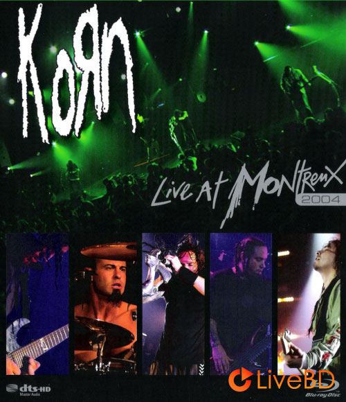 Korn – Live At Montreux 2004 (2008) BD蓝光原盘 21.9G_Blu-ray_BDMV_BDISO_