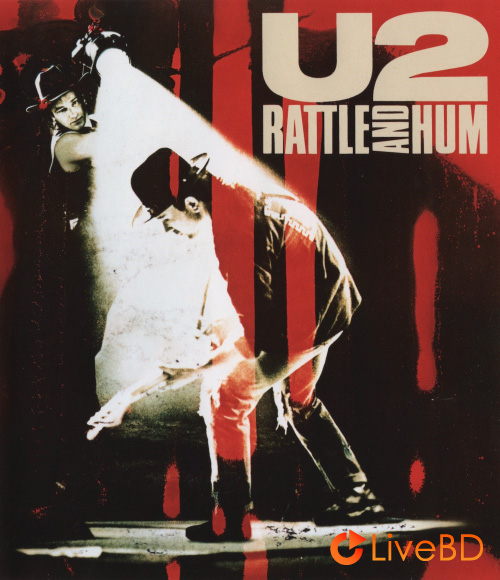 U2 – Rattle and Hum 1988 (2008) BD蓝光原盘 21.8G_Blu-ray_BDMV_BDISO_