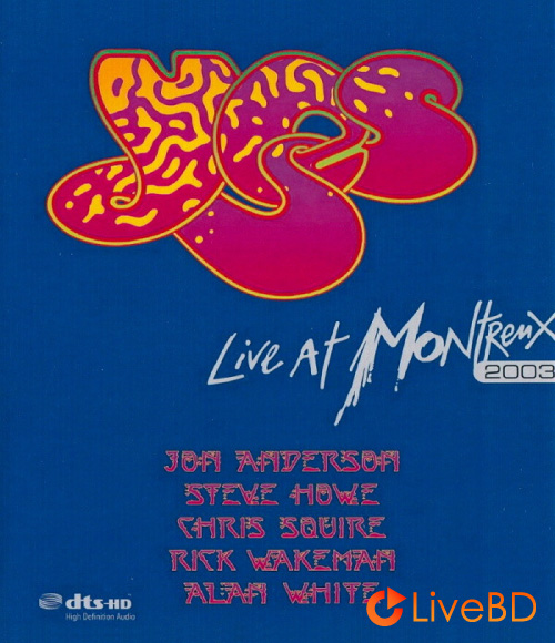 Yes – Live At Montreux 2003 (2008) BD蓝光原盘 24.1G_Blu-ray_BDMV_BDISO_