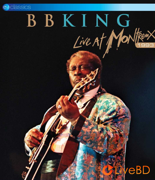 B.B. King – Live At Montreux 1993 (2009) BD蓝光原盘 22.2G_Blu-ray_BDMV_BDISO_