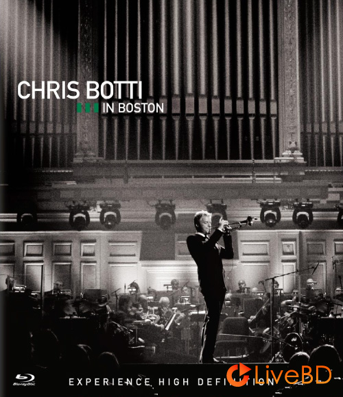 Chris Botti – Chris Botti In Boston (2009) BD蓝光原盘 36.5G_Blu-ray_BDMV_BDISO_