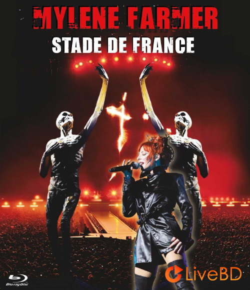 Mylene Farmer – Stade de France (2009) BD蓝光原盘 42.2G_Blu-ray_BDMV_BDISO_