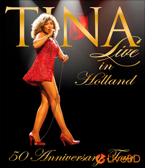 Tina Turner – 50 Anniversary Tour Live In Holland (2009) BD蓝光原盘 19.6G_Blu-ray_BDMV_BDISO_