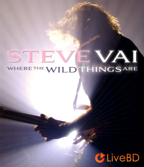 Steve Vai – Where The Wild Things Are (2BD) (2009) BD蓝光原盘 42.7G_Blu-ray_BDMV_BDISO_
