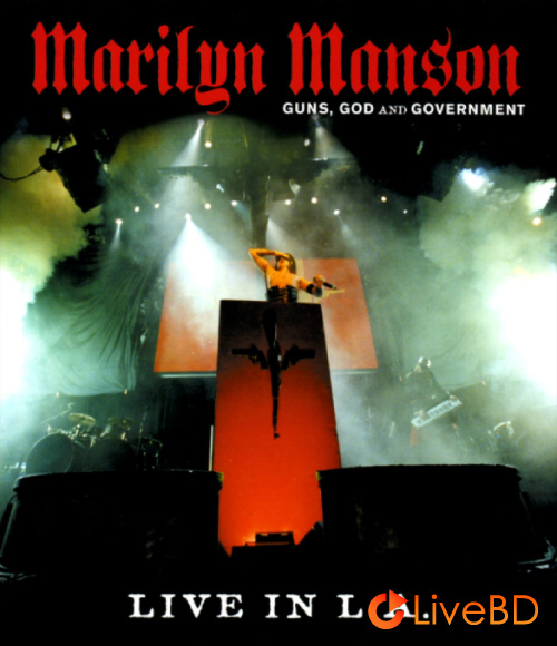 Marilyn Manson – Guns, God and Government Live in L.A (2009) BD蓝光原盘 19.8G_Blu-ray_BDMV_BDISO_