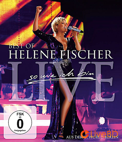 Helene Fischer – Best of Helene Fischer : Live So wie ich bin (2010) BD蓝光原盘 45.1G_Blu-ray_BDMV_BDISO_
