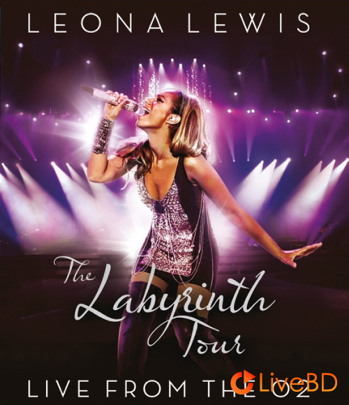 Leona Lewis – The Labyrinth Tour Live from The O2 (2010) BD蓝光原盘 21.2G_Blu-ray_BDMV_BDISO_