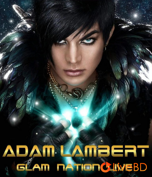 Adam Lambert – Glam Nation Live (2010) BD蓝光原盘 21.5G_Blu-ray_BDMV_BDISO_