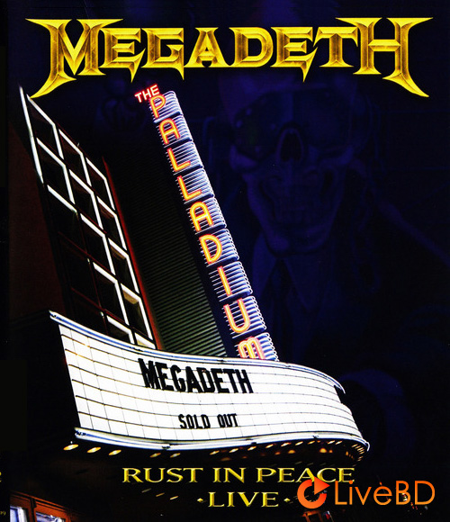 Megadeth – Rust In Peace Live (2010) BD蓝光原盘 20.8G_Blu-ray_BDMV_BDISO_
