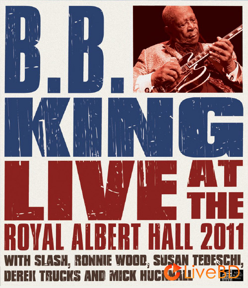B.B. King – Live at Royal Albert Hall (2011) BD蓝光原盘 22.2G_Blu-ray_BDMV_BDISO_