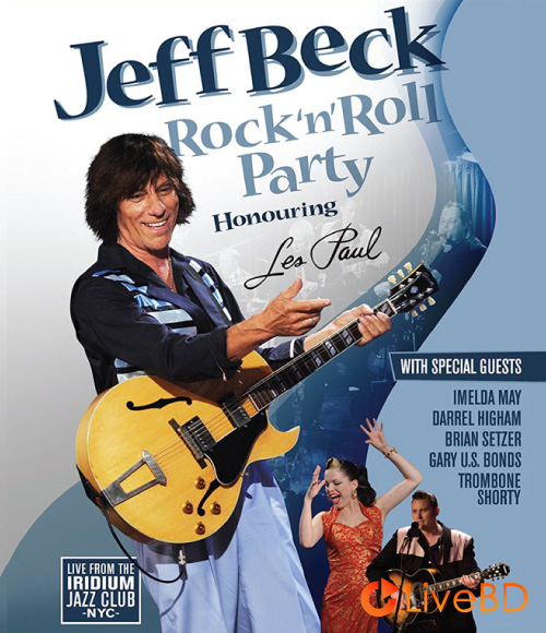 Jeff Beck – Rock ′n′ Roll Party Honoring Les Paul (2010) BD蓝光原盘 34.7G_Blu-ray_BDMV_BDISO_