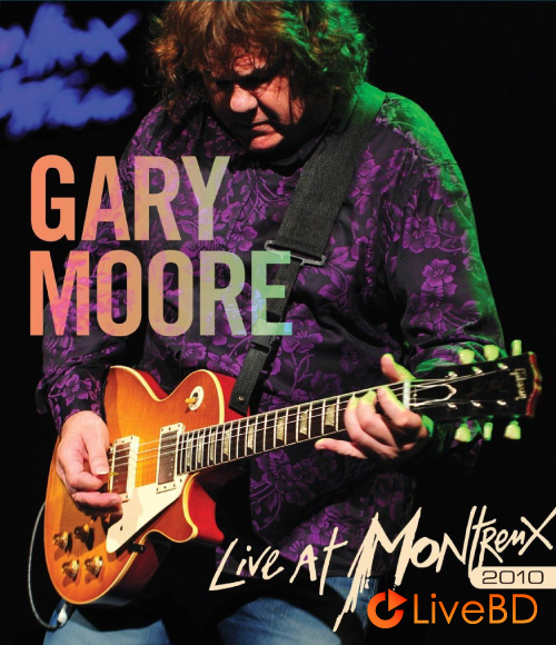 Gary Moore – Live At Montreux (2010) BD蓝光原盘 29.7G_Blu-ray_BDMV_BDISO_