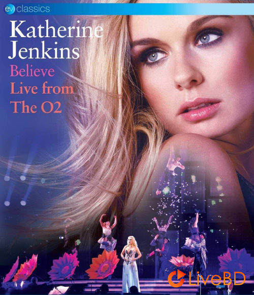 Katherine Jenkins – Believe Live From The O2 (2010) BD蓝光原盘 32.9G_Blu-ray_BDMV_BDISO_