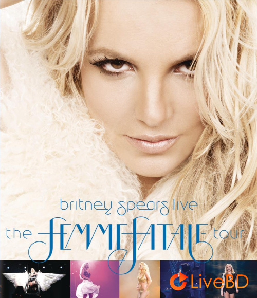 Britney Spears – Live The Femme Fatale Tour (2011) BD蓝光原盘 23.2G_Blu-ray_BDMV_BDISO_