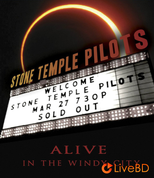 Stone Temple Pilots – Alive In The Windy City (2010) BD蓝光原盘 21.8G_Blu-ray_BDMV_BDISO_