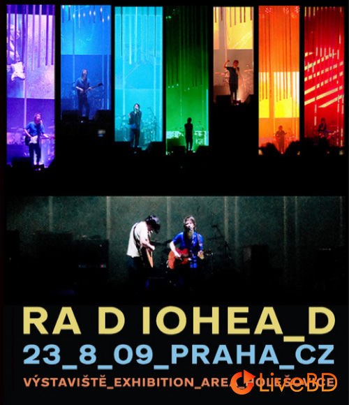 Radiohead – 23_8_09 LIVE IN PRAHA (2010) BD蓝光原盘 21.2G_Blu-ray_BDMV_BDISO_