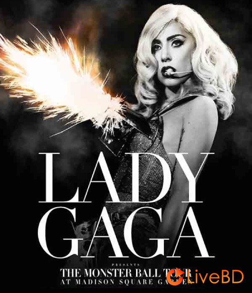 Lady Gaga – The Monster Ball Tour at Madison Square Garden (2011) BD蓝光原盘 35.4G_Blu-ray_BDMV_BDISO_