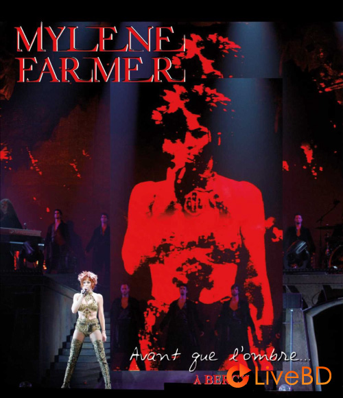 Mylene Farmer – Avant Que L′Ombre A Bercy 2006 (2011) BD蓝光原盘 39.3G_Blu-ray_BDMV_BDISO_