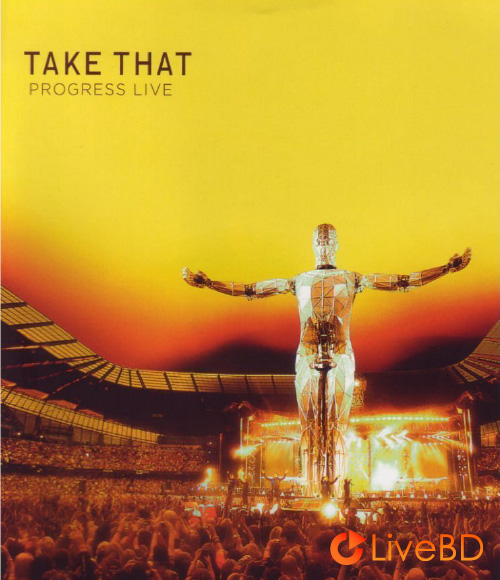 Take That – Progress Live (2011) BD蓝光原盘 38.8G_Blu-ray_BDMV_BDISO_