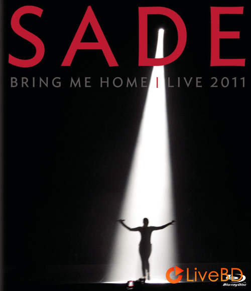 Sade – Bring Me Home Live (2011) BD蓝光原盘 37.8G_Blu-ray_BDMV_BDISO_