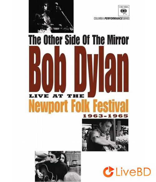 Bob Dylan – The Other Side of the Mirror : Live at the Newport Folk Festival 1963-1965 (2011) BD蓝光原盘 34.8G_Blu-ray_BDMV_BDISO_