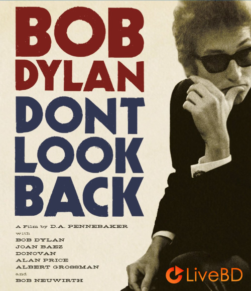 Bob Dylan – Dont Look Back (2011) BD蓝光原盘 44.7G_Blu-ray_BDMV_BDISO_