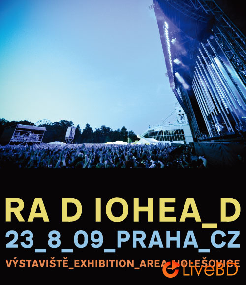 Radiohead – 23_8_09 LIVE IN PRAHA (2010) BD蓝光原盘 21.2G_Blu-ray_BDMV_BDISO_
