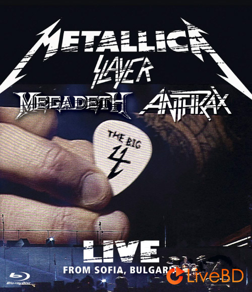 Metallica, Slayer, Megadeth, Anthrax – The Big 4 Live (2BD) (2011) BD蓝光原盘 88.1G_Blu-ray_BDMV_BDISO_