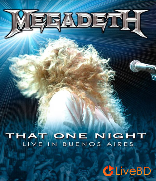 Megadeth – That One Night Live in Buenos Aires (2011) BD蓝光原盘 17.1G_Blu-ray_BDMV_BDISO_