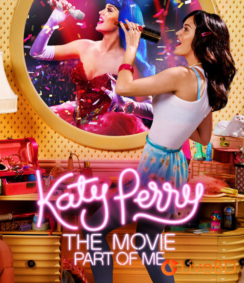 Katy Perry – The Movie Part of Me (2012) BD蓝光原盘 33.6G_Blu-ray_BDMV_BDISO_