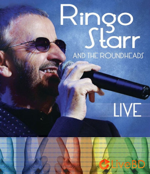 Ringo Starr And The Roundheads – Live (2012) BD蓝光原盘 17.6G_Blu-ray_BDMV_BDISO_