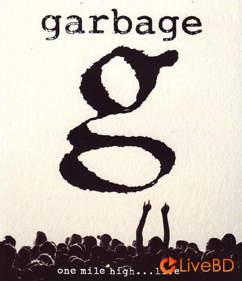 Garbage – One Mile High Live (2012) BD蓝光原盘 32.1G_Blu-ray_BDMV_BDISO_