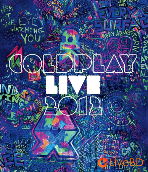 Coldplay – Coldplay Live 2012 (2012) BD蓝光原盘 32.7G_Blu-ray_BDMV_BDISO_