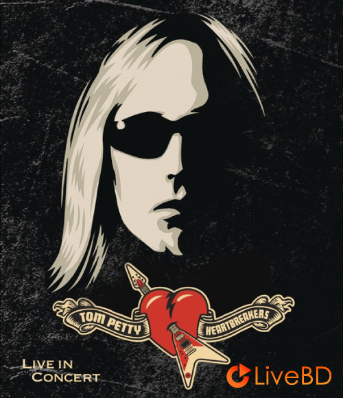 Tom Petty and the Heartbreakers – Live In Concert (2012) BD蓝光原盘 22.9G_Blu-ray_BDMV_BDISO_