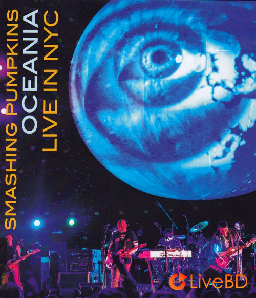 Smashing Pumpkins – Oceania Live In NYC 3D (2012) BD蓝光原盘 52.3G_Blu-ray_BDMV_BDISO_