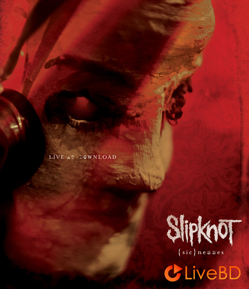 Slipknot – {sic} nesses Live At Download (2012) BD蓝光原盘 32.3G_Blu-ray_BDMV_BDISO_