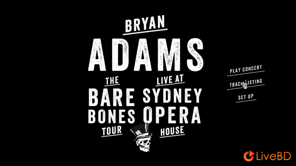 Bryan Adams – The Bare Bones Tour : Live At Sydney Opera House (2013) BD蓝光原盘 28.8G_Blu-ray_BDMV_BDISO_1